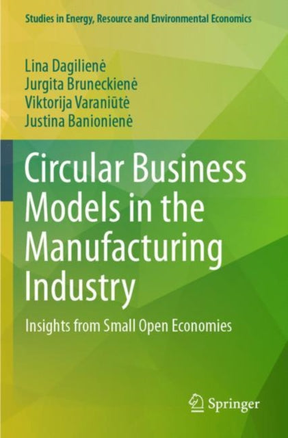 Book cover of: Circular Business Models in the Manufacturing Industry. By: Lina Dagilienė