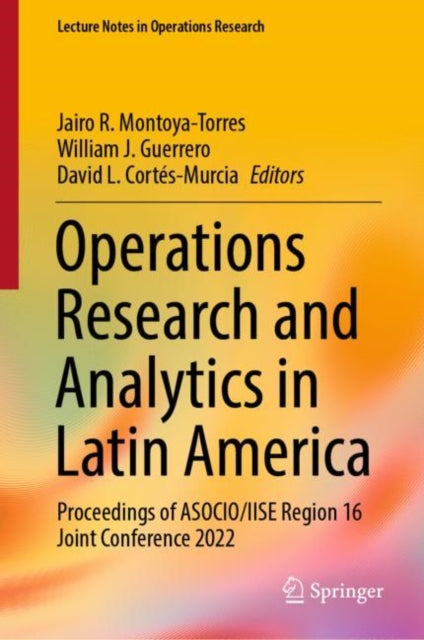 Book cover of: Operations Research and Analytics in Latin America. By: Jairo R. Montoya-Torres