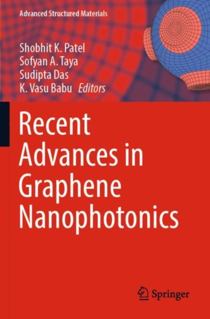 Book cover of: Recent Advances in Graphene Nanophotonics. By: Shobhit K. Patel