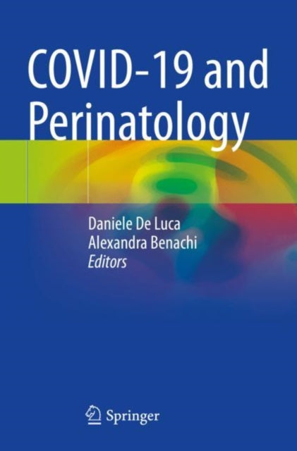 Book cover of: COVID-19 and Perinatology. By: Daniele De Luca