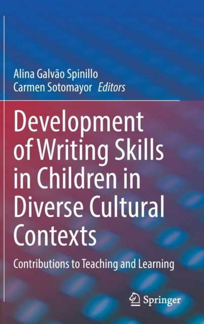 Book cover of: Development of Writing Skills in Children in Diverse Cultural Contexts. By: Alina Galvão Spinillo