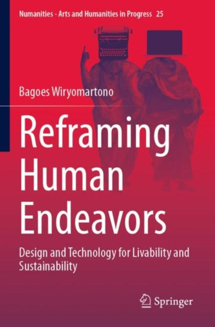 Book cover of: Reframing Human Endeavors. By: Bagoes Wiryomartono