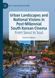 Book cover of: Urban Landscapes and National Visions in Post-Millennial South Korean Cinema. By: Gemma Ballard