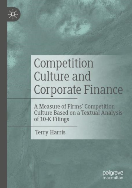Book cover of: Competition Culture and Corporate Finance. By: Terry Harris