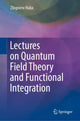 Book cover of: Lectures on Quantum Field Theory and Functional Integration. By: Zbigniew Haba
