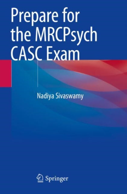 Book cover of: Prepare for the MRCPsych CASC Exam. By: Nadiya Sivaswamy