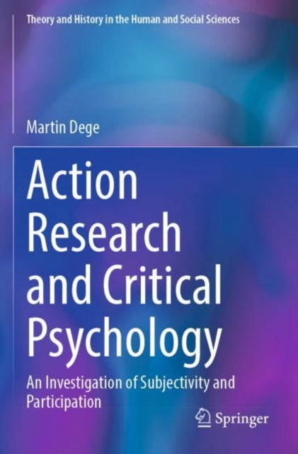 Book cover of: Action Research and Critical Psychology. By: Martin Dege