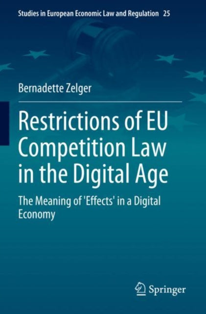 Book cover of: Restrictions of EU Competition Law in the Digital Age. By: Bernadette Zelger