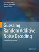 Book cover of: Guessing Random Additive Noise Decoding. By: Syed Mohsin Abbas