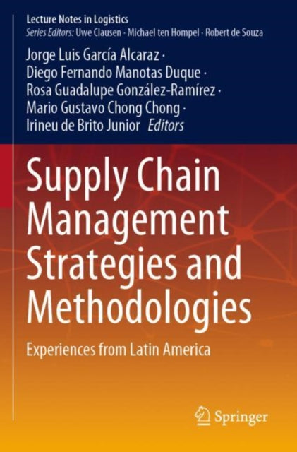 Book cover of: Supply Chain Management Strategies and Methodologies. By: Jorge Luis García Alcaraz