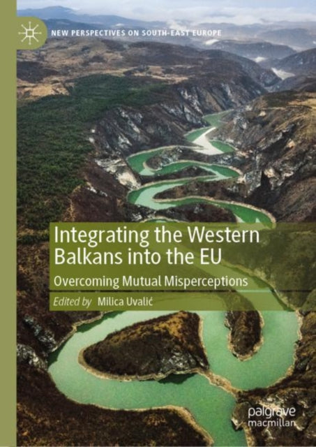 Book cover of: Integrating the Western Balkans into the EU. By: Milica Uvalic