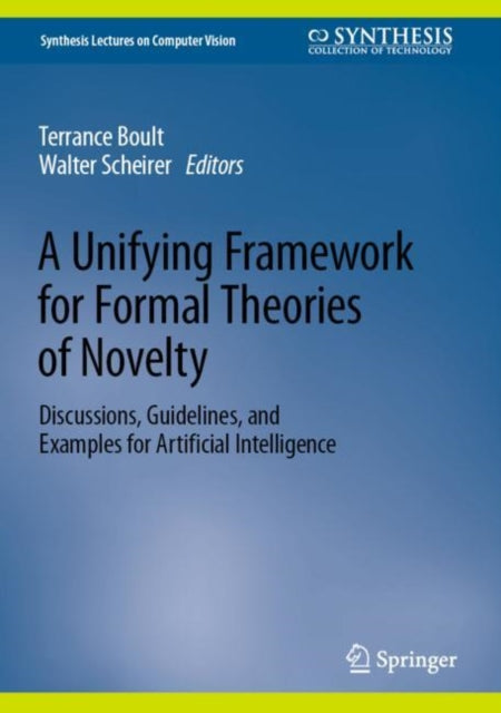 Book cover of: Unifying Framework for Formal Theories of Novelty. By: Terrance Boult