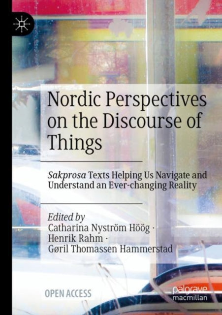 Book cover of: Nordic Perspectives on the Discourse of Things. By: Catharina Nyström Höög