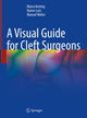 Book cover of: Visual Guide for Cleft Surgeons. By: Marco Kesting