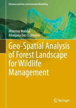 Geo-Spatial Analysis of Forest Landscape for Wildlife Management