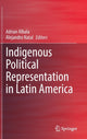 Book cover of: Indigenous Political Representation in Latin America. By: Adrian Albala