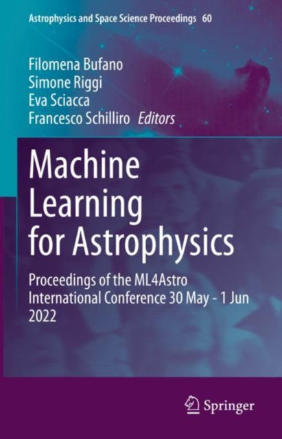 Book cover of: Machine Learning for Astrophysics. By: Filomena Bufano