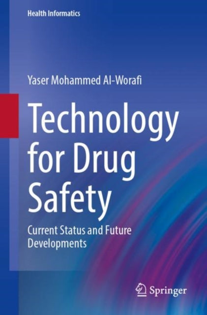 Book cover of: Technology for Drug Safety. By: Yaser Mohammed Al-Worafi