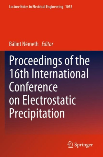 Book cover of: Proceedings of the 16th International Conference on Electrostatic Precipitation. By: Bálint Németh