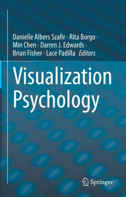 Book cover of: Visualization Psychology. By: Danielle Albers Szafir