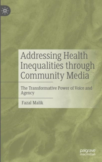 Book cover of: Addressing Health Inequalities through Community Media. By: Fazal Malik