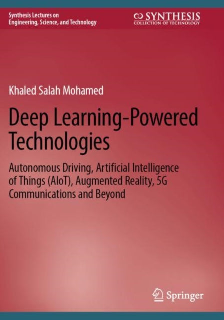 Book cover of: Deep Learning-Powered Technologies. By: Khaled Salah Mohamed