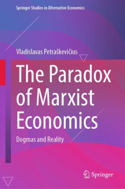 Book cover of: Paradox of Marxist Economics. By: Vladislavas Petraskevičius