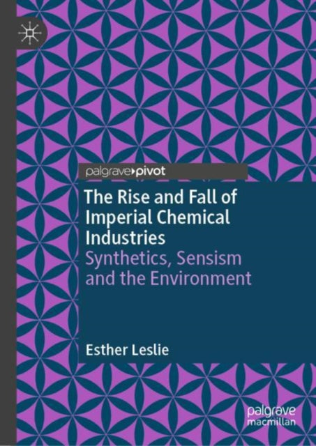 Book cover of: Rise and Fall of Imperial Chemical Industries. By: Esther Leslie