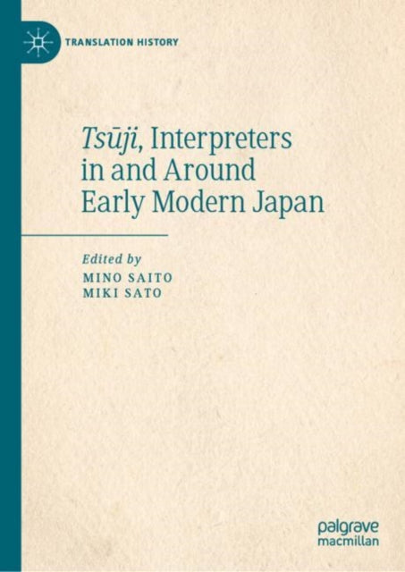Book cover of: Tsuji, Interpreters in and Around Early Modern Japan. By: Mino Saito