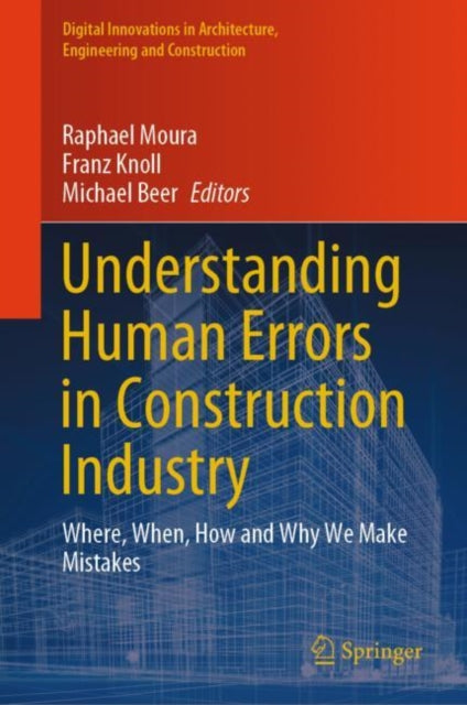 Book cover of: Understanding Human Errors in Construction Industry. By: Raphael Moura