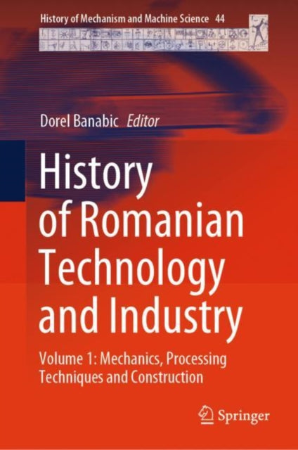 Book cover of: History of Romanian Technology and Industry. By: Dorel Banabic