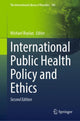 Book cover of: International Public Health Policy and Ethics. By: Michael Boylan