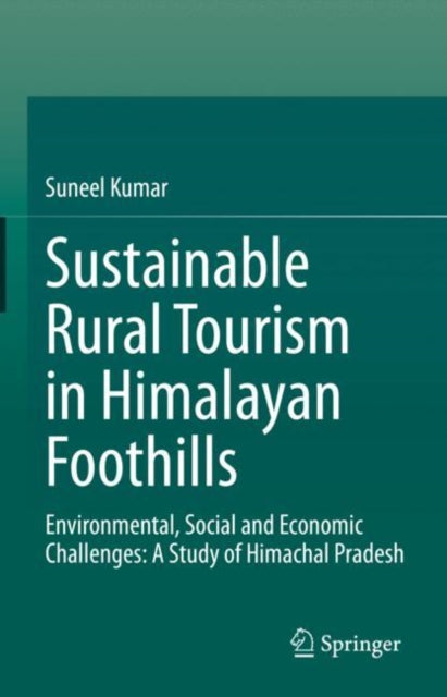 Book cover of: Sustainable Rural Tourism in Himalayan Foothills. By: Suneel Kumar