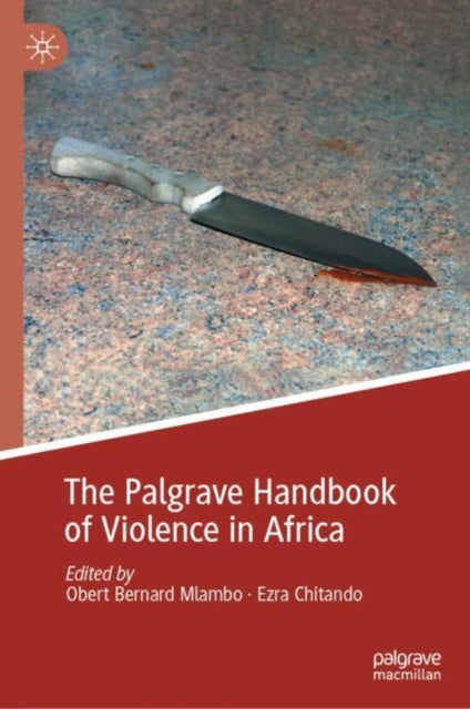 Book cover of: Palgrave Handbook of Violence in Africa. By: Obert Bernard Mlambo