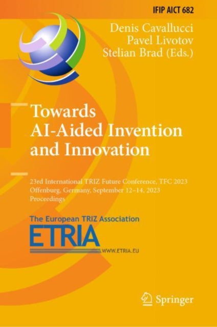 Book cover of: Towards AI-Aided Invention and Innovation. By: Denis Cavallucci