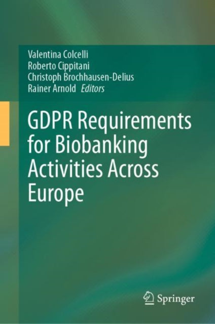 Book cover of: GDPR Requirements for Biobanking Activities Across Europe. By: Valentina Colcelli