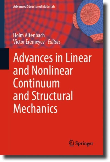 Book cover of: Advances in Linear and Nonlinear Continuum and Structural Mechanics. By: Holm Altenbach