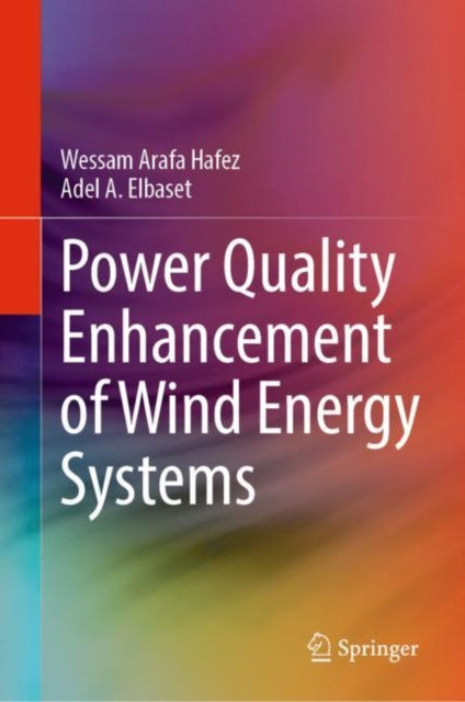 Book cover of: Power Quality Enhancement of Wind Energy Systems. By: Wessam Arafa Hafez