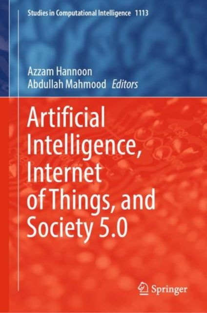 Book cover of: Artificial Intelligence, Internet of Things, and Society 5.0. By: Azzam Hannoon