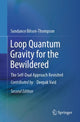 Book cover of: Loop Quantum Gravity for the Bewildered. By: Sundance Bilson-Thompson