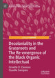 Book cover of: Decoloniality in the Grassroots and The Re-emergence of the Black Organic Intellectual. By: Ornette D. Clennon