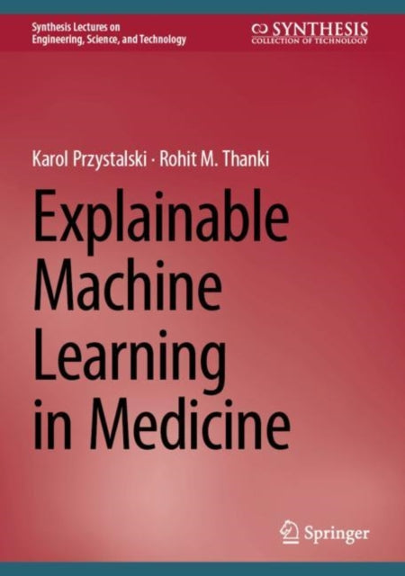 Book cover of: Explainable Machine Learning in Medicine. By: Karol Przystalski