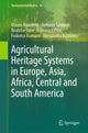 Book cover of: Agricultural Heritage Systems in Europe, Asia, Africa, Central and South America. By: Mauro Agnoletti