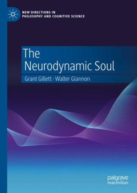 Book cover of: Neurodynamic Soul. By: Grant Gillett
