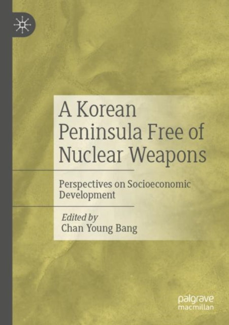 Book cover of: Korean Peninsula Free of Nuclear Weapons. By: Chan Young Bang