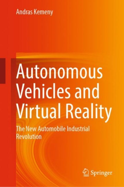 Book cover of: Autonomous Vehicles and Virtual Reality. By: Andras Kemeny