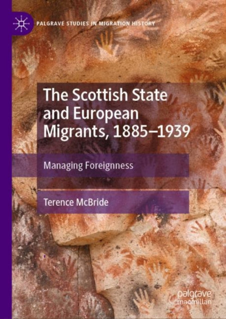 Book cover of: Scottish State and European Migrants, 1885–1939. By: Terence McBride