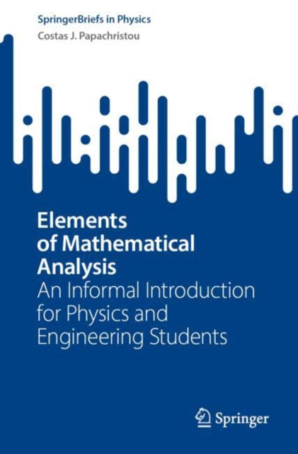 Book cover of: Elements of Mathematical Analysis. By: Costas J. Papachristou