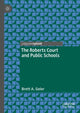 Book cover of: Roberts Court and Public Schools. By: Brett A. Geier