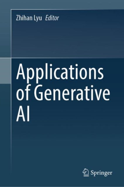 Book cover of: Applications of Generative AI. By: Zhihan Lyu